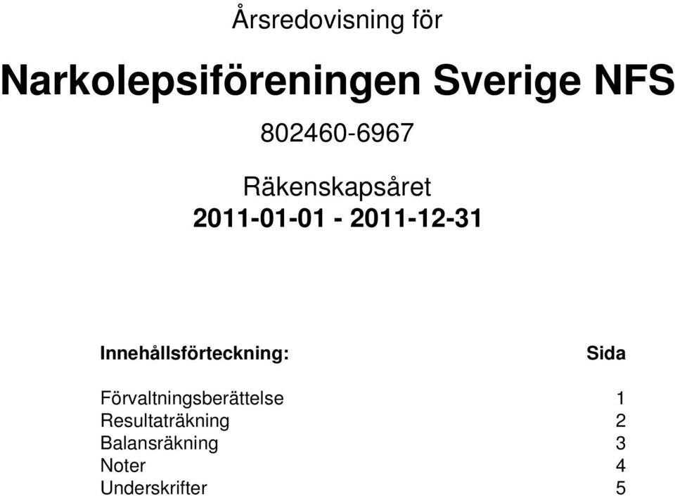 Innehållsförteckning: Sida Förvaltningsberättelse