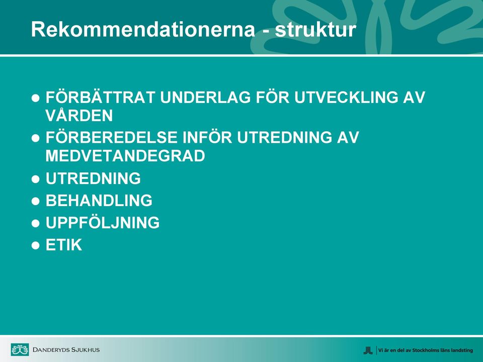 VÅRDEN FÖRBEREDELSE INFÖR UTREDNING AV