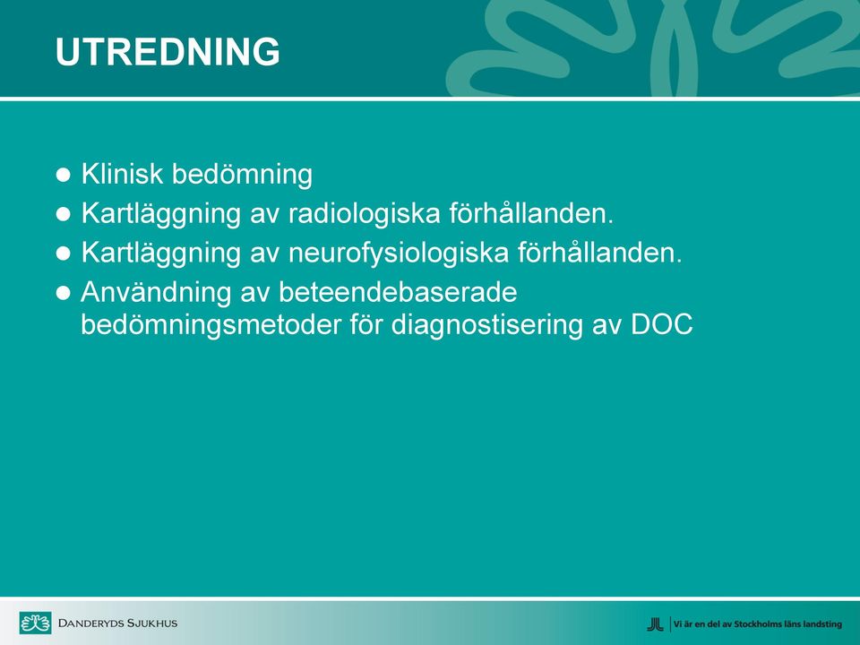 Kartläggning av neurofysiologiska förhållanden.
