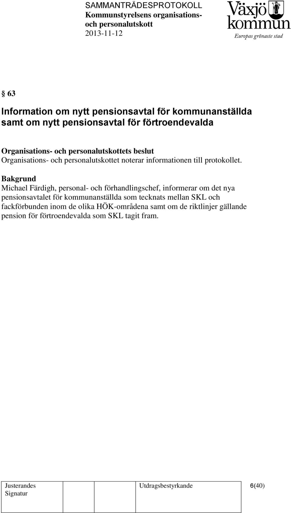 Michael Färdigh, personal- och förhandlingschef, informerar om det nya pensionsavtalet för kommunanställda som