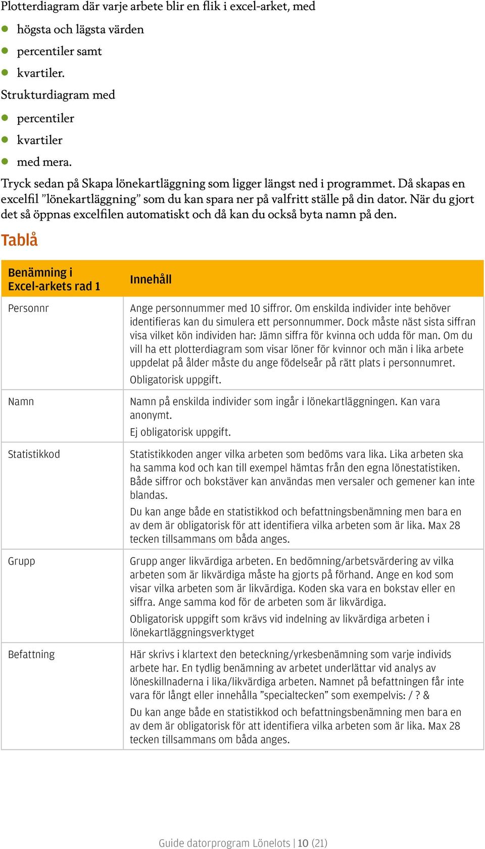 När du gjort det så öppnas excelfilen automatiskt och då kan du också byta namn på den.