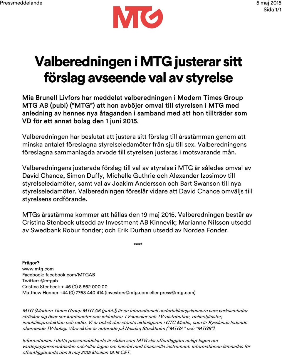 Valberedningen har beslutat att justera sitt förslag till årsstämman genom att minska antalet föreslagna styrelseledamöter från sju till sex.