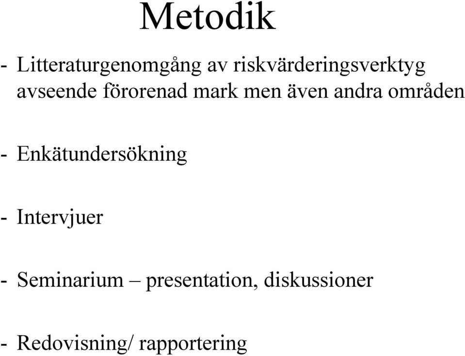även andra områden - Enkätundersökning -