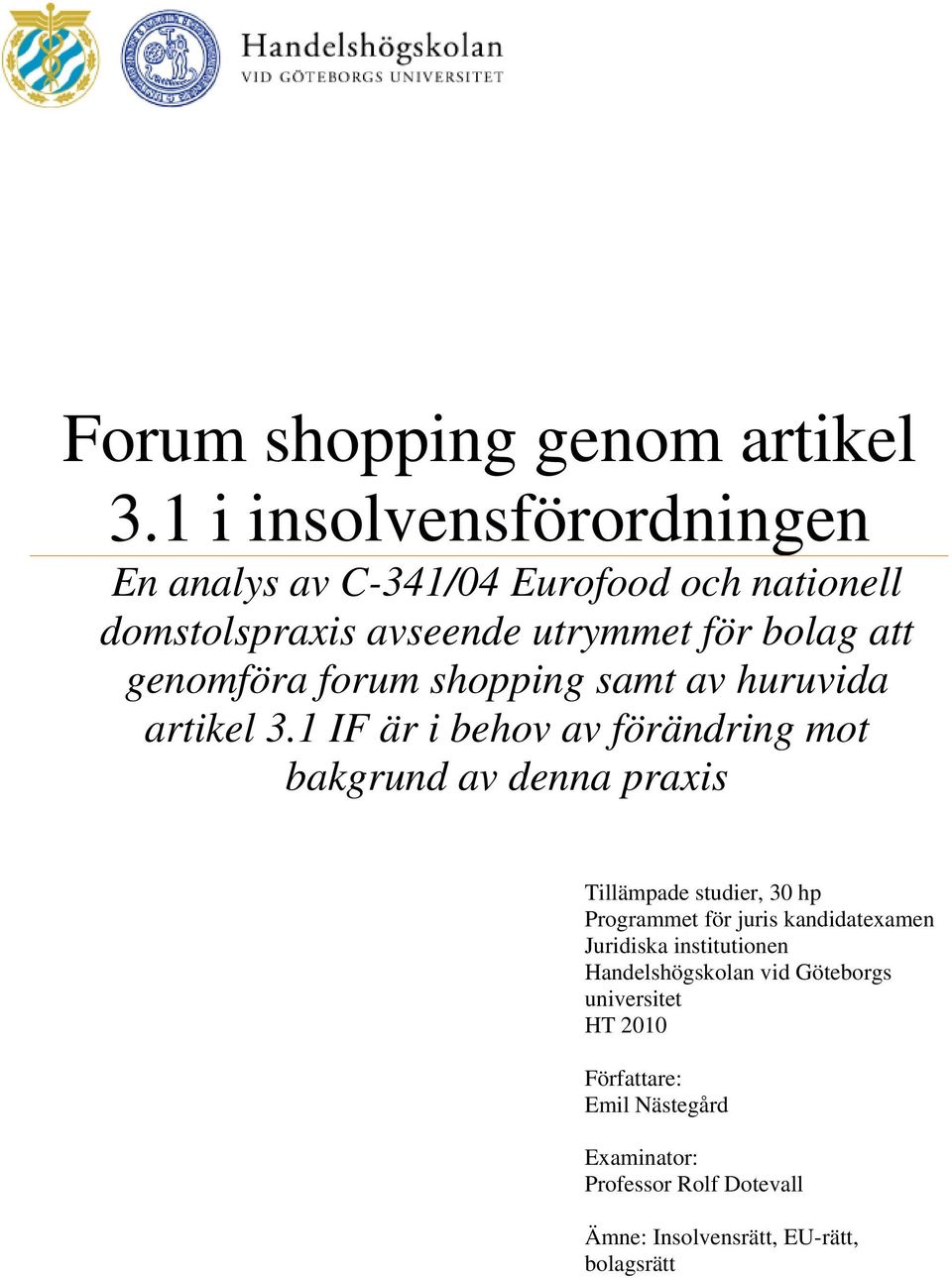 genomföra forum shopping samt av huruvida artikel 3.
