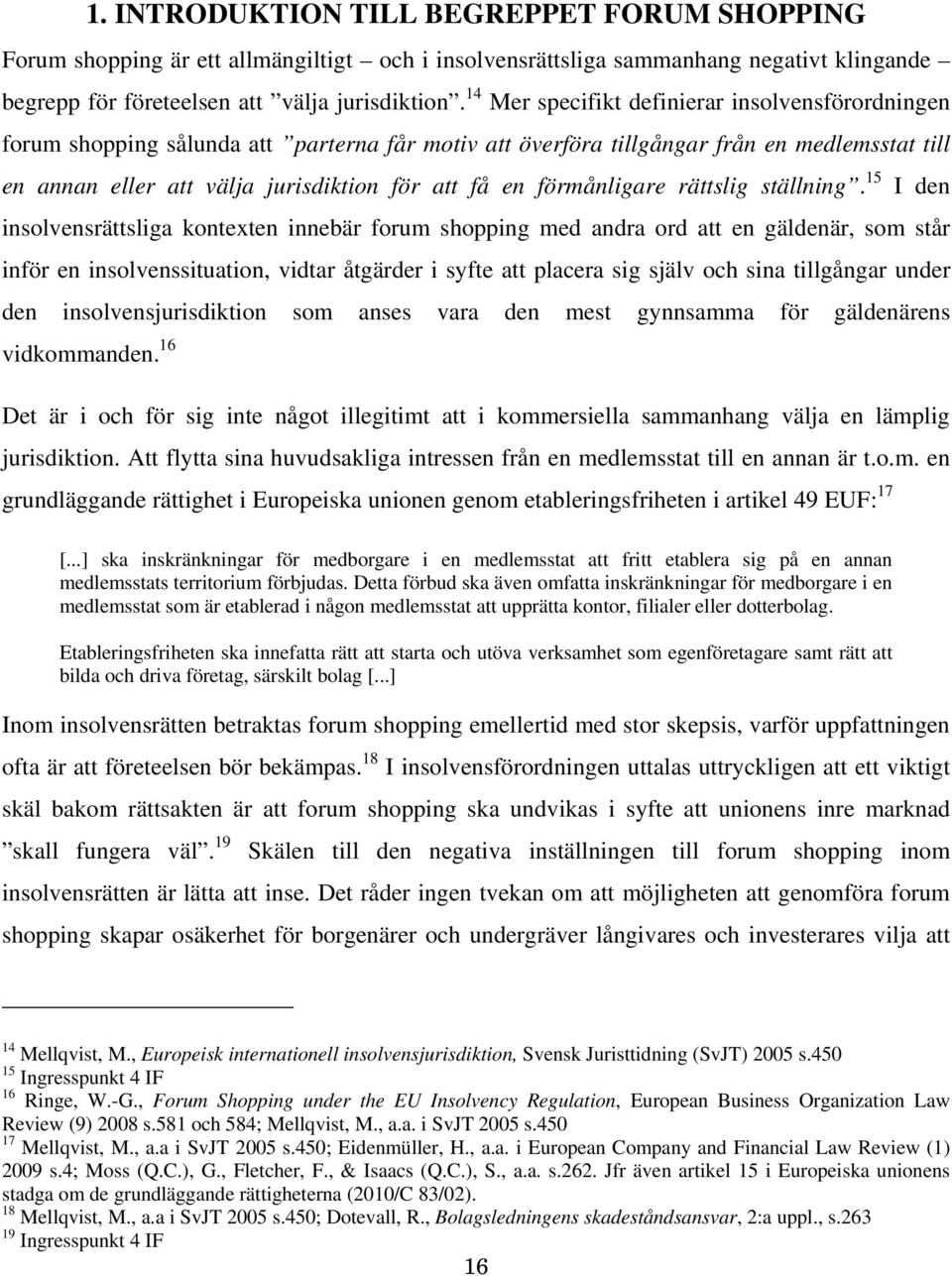 förmånligare rättslig ställning.