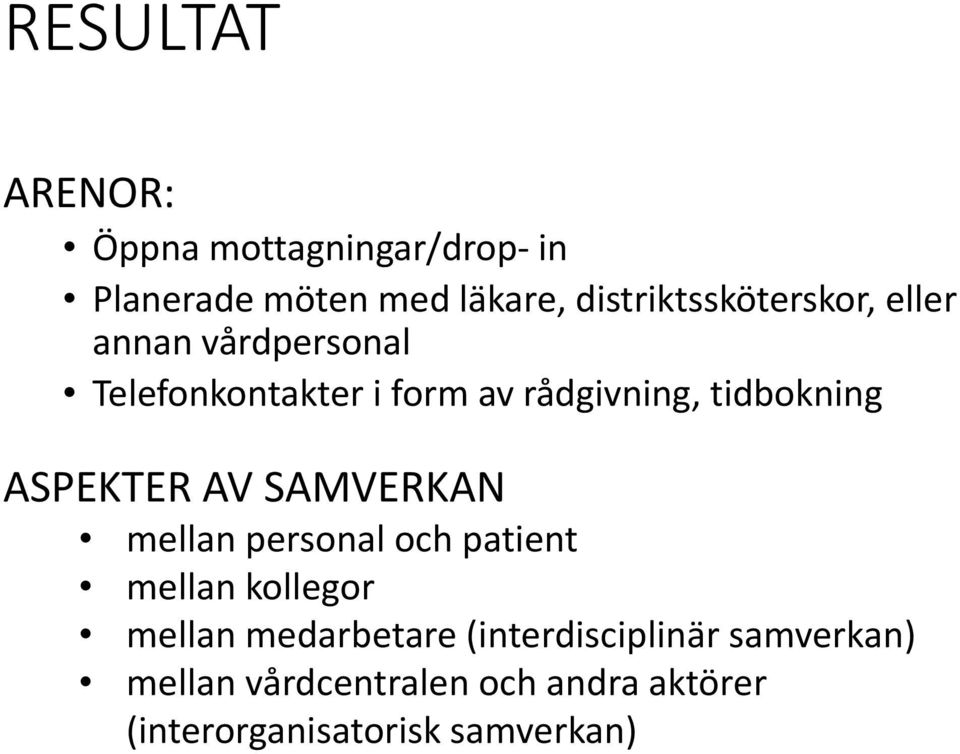 tidbokning ASPEKTER AV SAMVERKAN mellan personal och patient mellan kollegor mellan