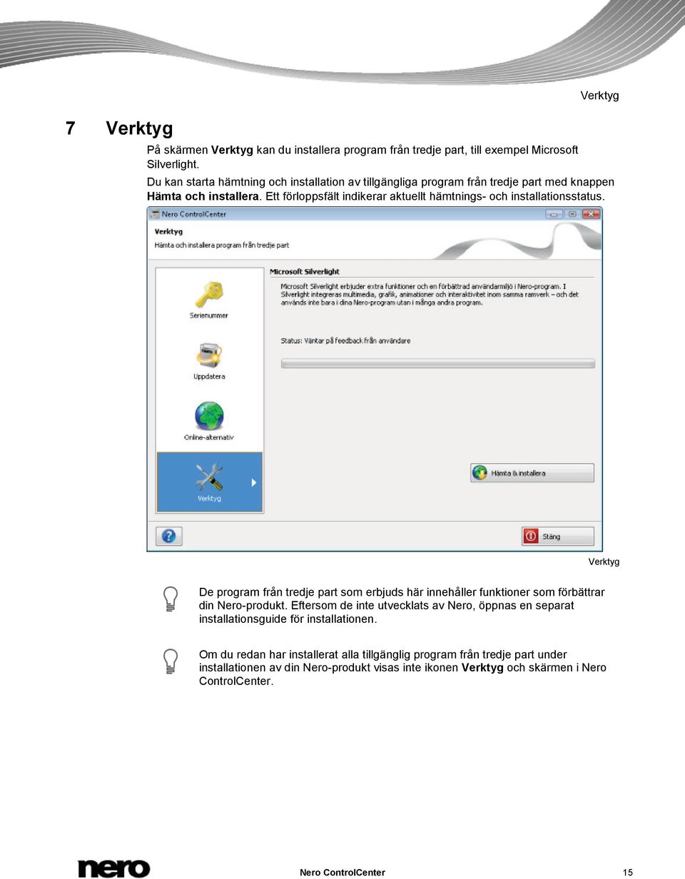 Ett förloppsfält indikerar aktuellt hämtnings- och installationsstatus.