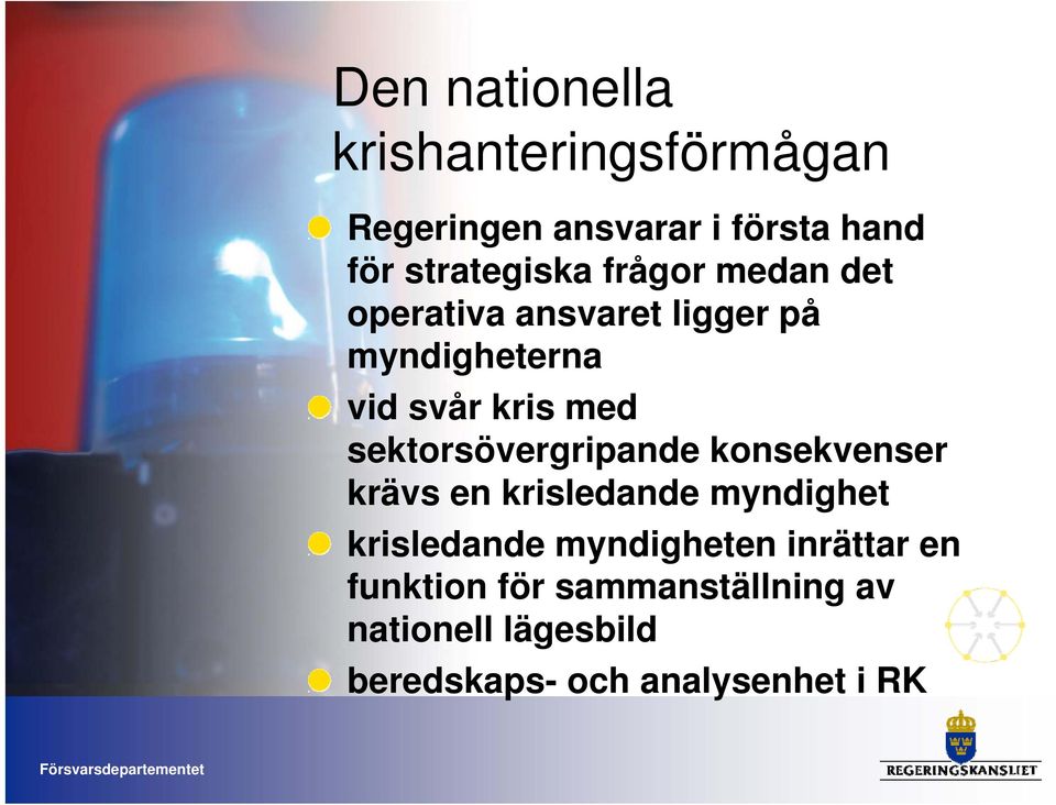 sektorsövergripande konsekvenser krävs en krisledande myndighet krisledande myndigheten