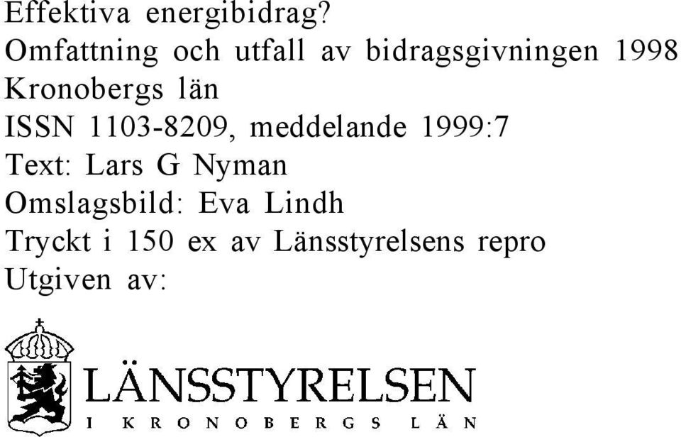 Kronobergs län ISSN 1103-8209, meddelande 1999:7