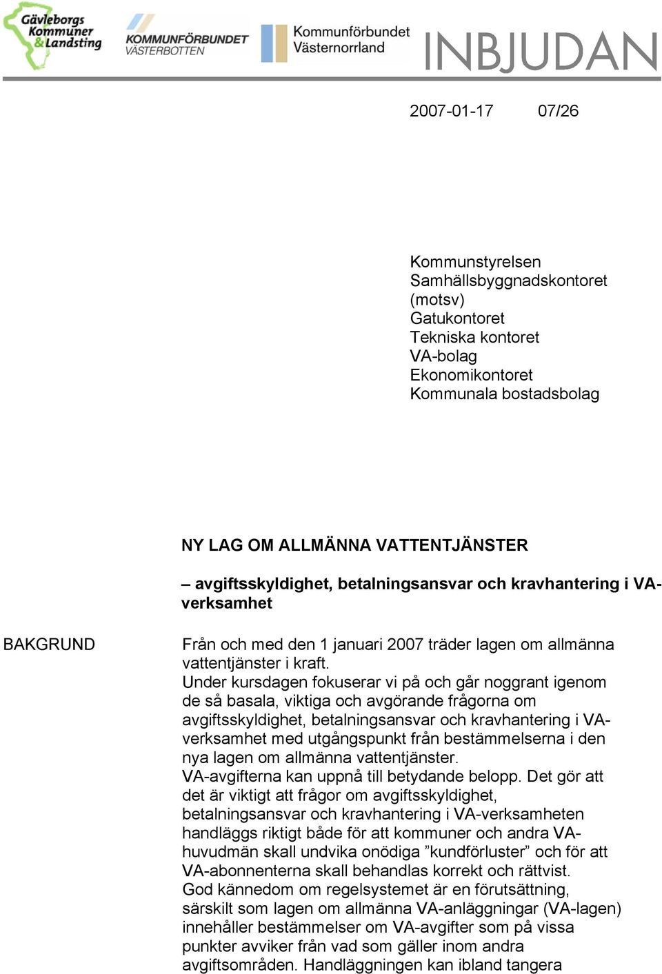 Under kursdagen fokuserar vi på och går noggrant igenom de så basala, viktiga och avgörande frågorna om avgiftsskyldighet, betalningsansvar och kravhantering i VAverksamhet med utgångspunkt från