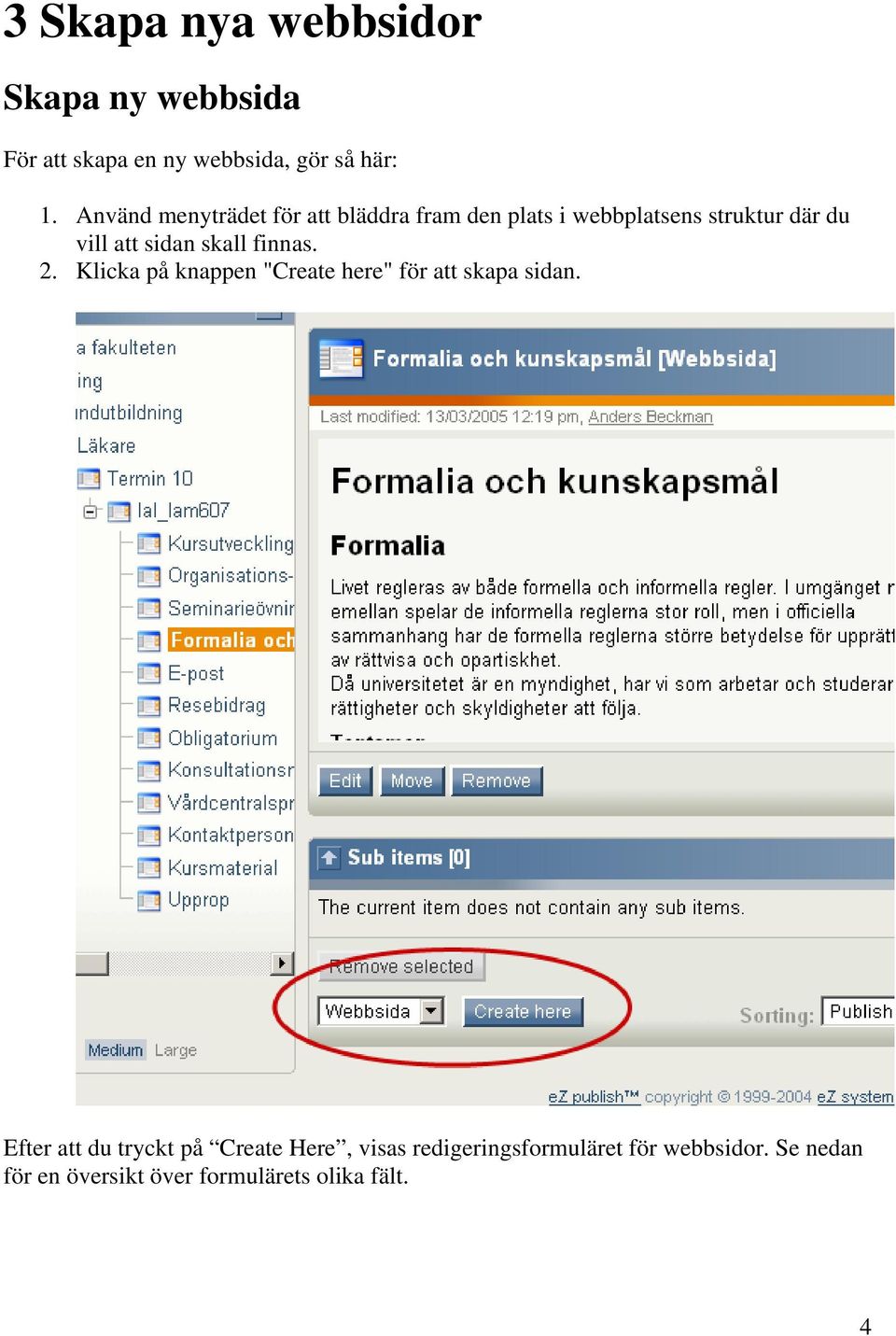 skall finnas. 2. Klicka på knappen "Create here" för att skapa sidan.