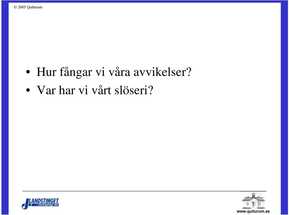 avvikelser?