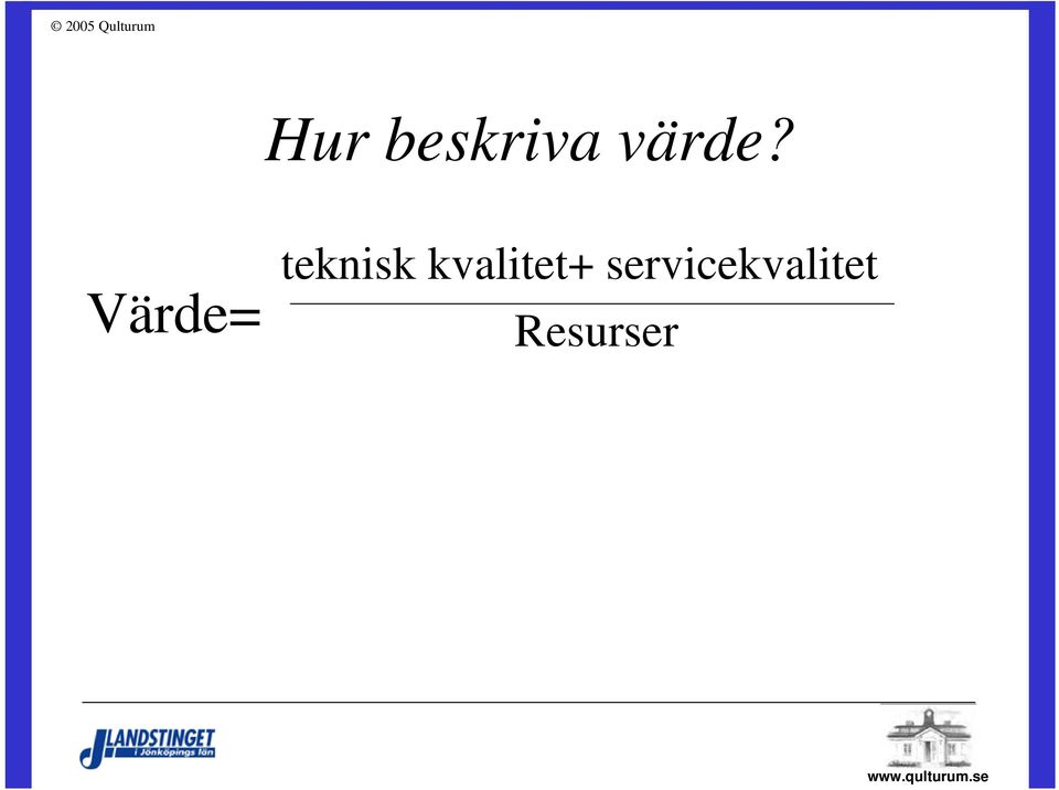 Värde= teknisk