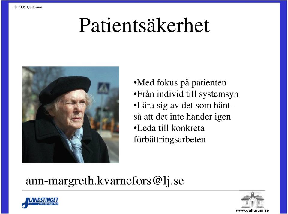 häntså att det inte händer igen Leda till