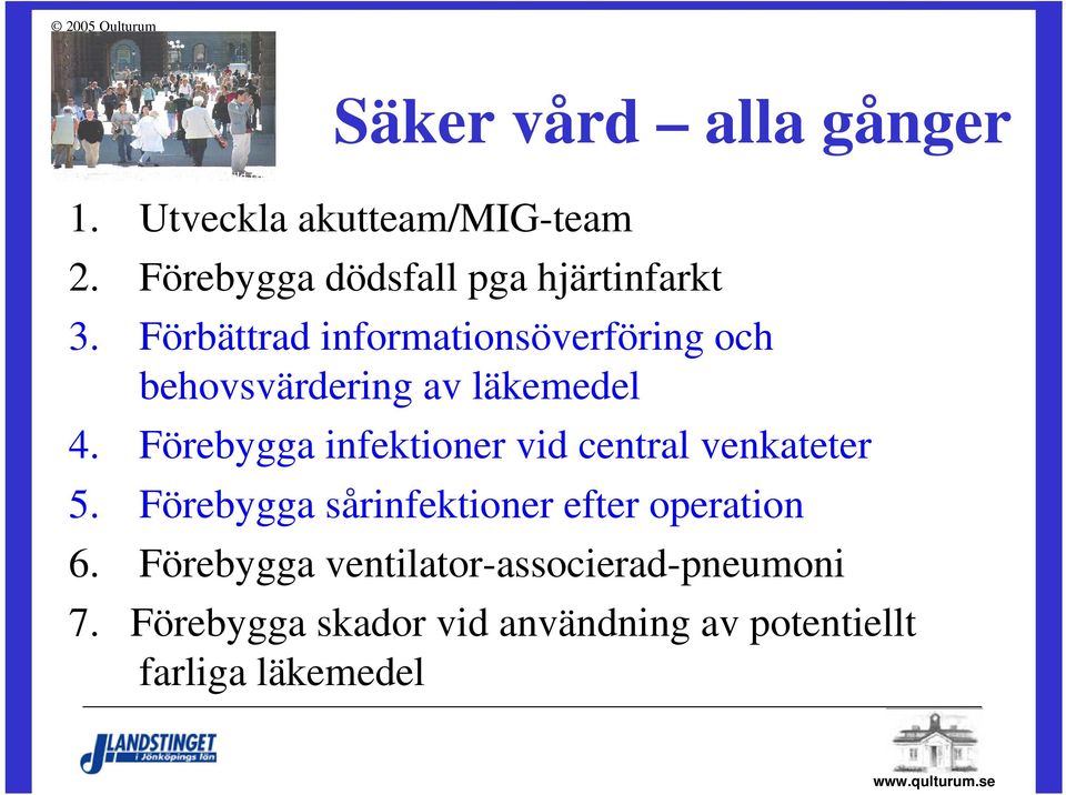 Förbättrad informationsöverföring och behovsvärdering av läkemedel 4.