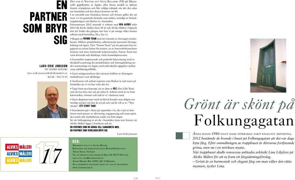 framtiden och hur denna kommer att bli.