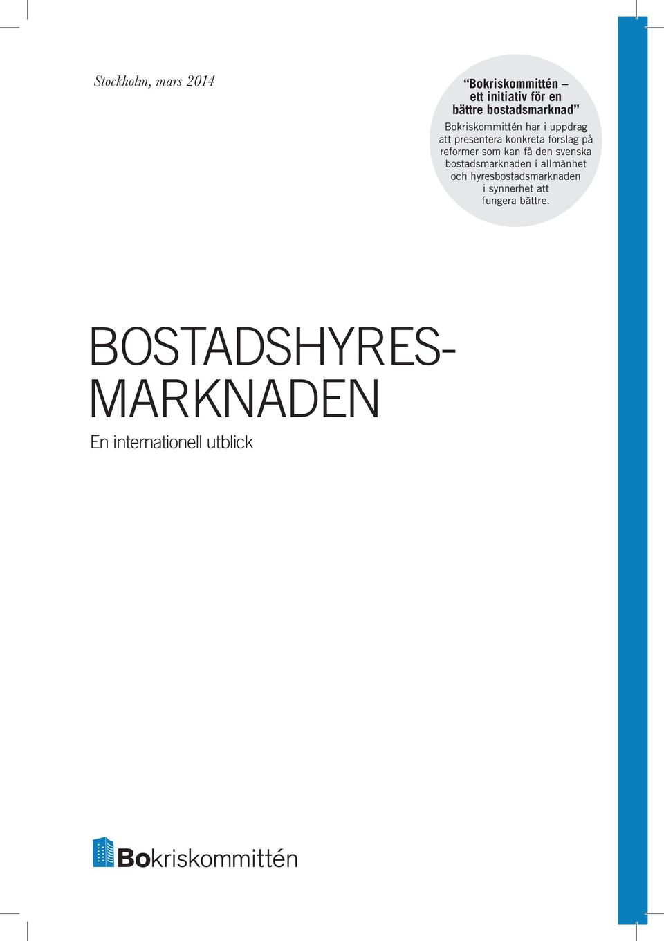 på reformer som kan få den svenska bostadsmarknaden i allmänhet och