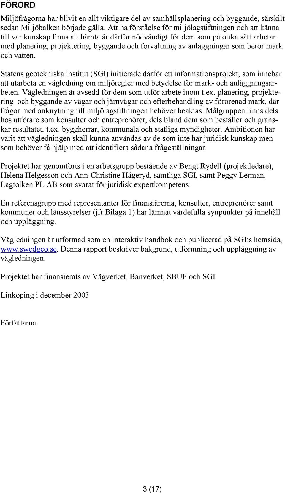 av anläggningar som berör mark och vatten.