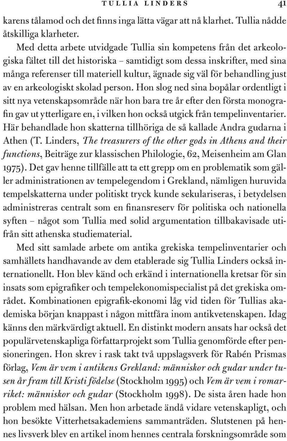behandling just av en arkeologiskt skolad person.