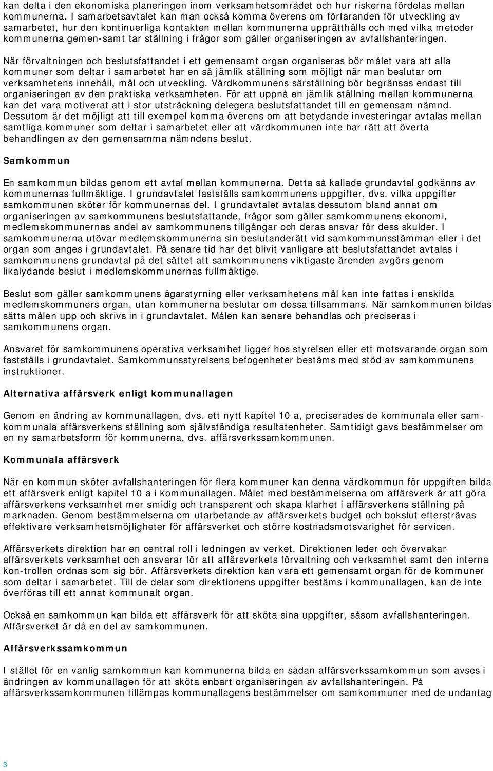 tar ställning i frågor som gäller organiseringen av avfallshanteringen.
