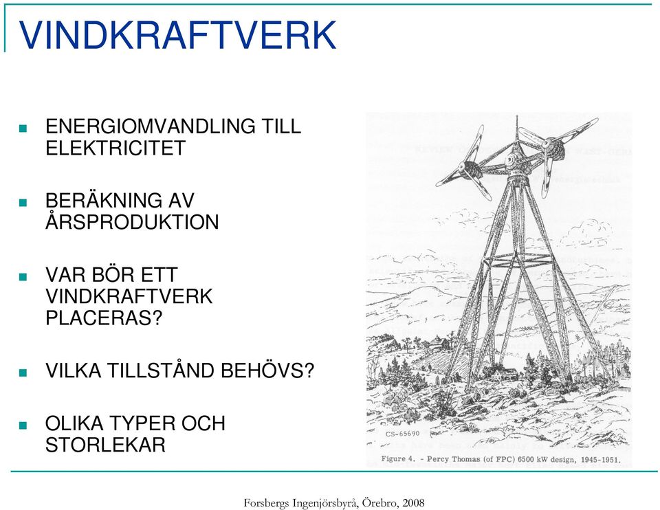 VAR BÖR ETT VINDKRAFTVERK PLACERAS?