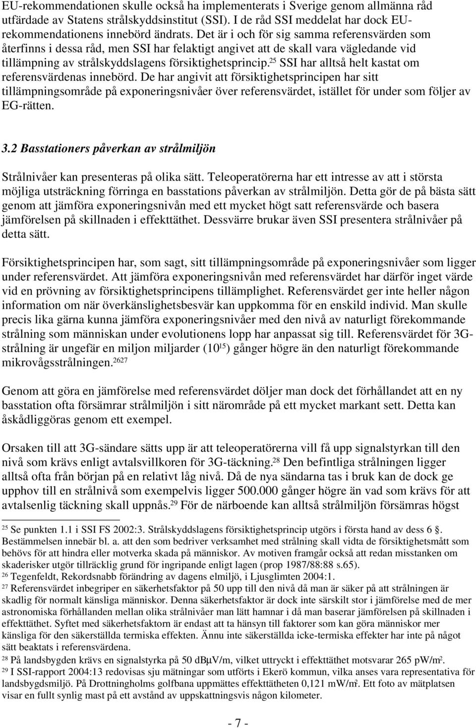 25 SSI har alltså helt kastat om referensvärdenas innebörd.