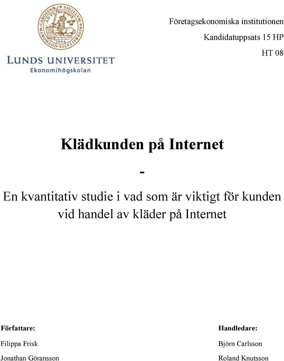 viktigt för kunden vid handel av kläder på Internet Författare: