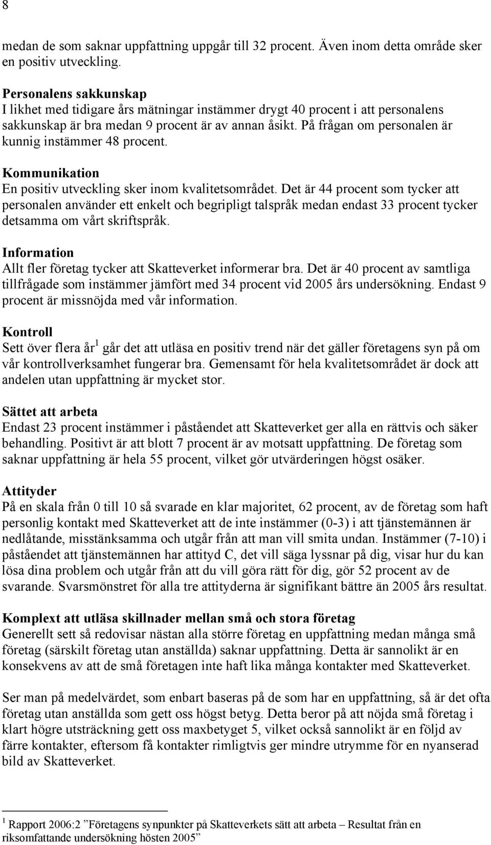 Est 9 prot är ssö vår orto. Kotro Stt övr r år 1 år t tt utäs postv tr är t är örts sy på o vår otrovrst urr r. Gst ör vttsoråt är o tt ut upptt är yt stor.