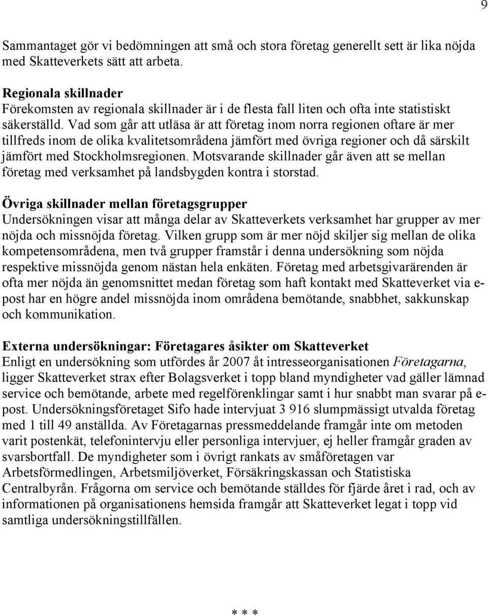 Övr sr örtsruppr Ursö vsr tt å r v Sttvrts vrst r ruppr v r ö o ssö ört. V rupp so är r ö sr s o optsorå, två ruppr rstår ursö so ö rsptv ssö o äst ät.