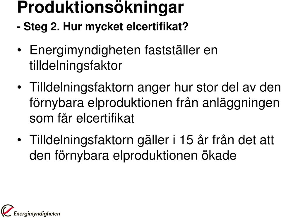 anger hur stor del av den förnybara elproduktionen från anläggningen som