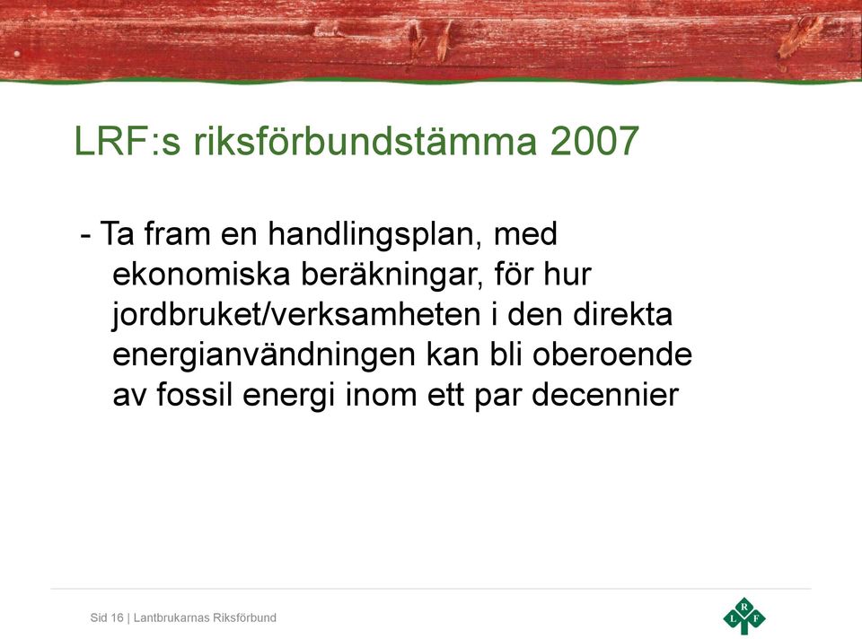 i den direkta energianvändningen kan bli oberoende av