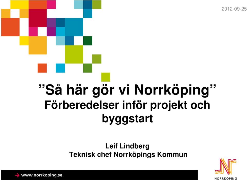 projekt och byggstart Leif