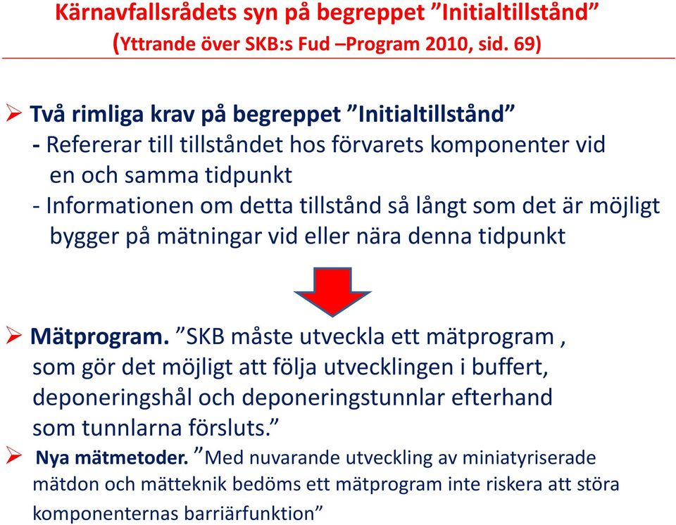 så långt som det är möjligt bygger på mätningar vid eller nära denna tidpunkt Mätprogram.