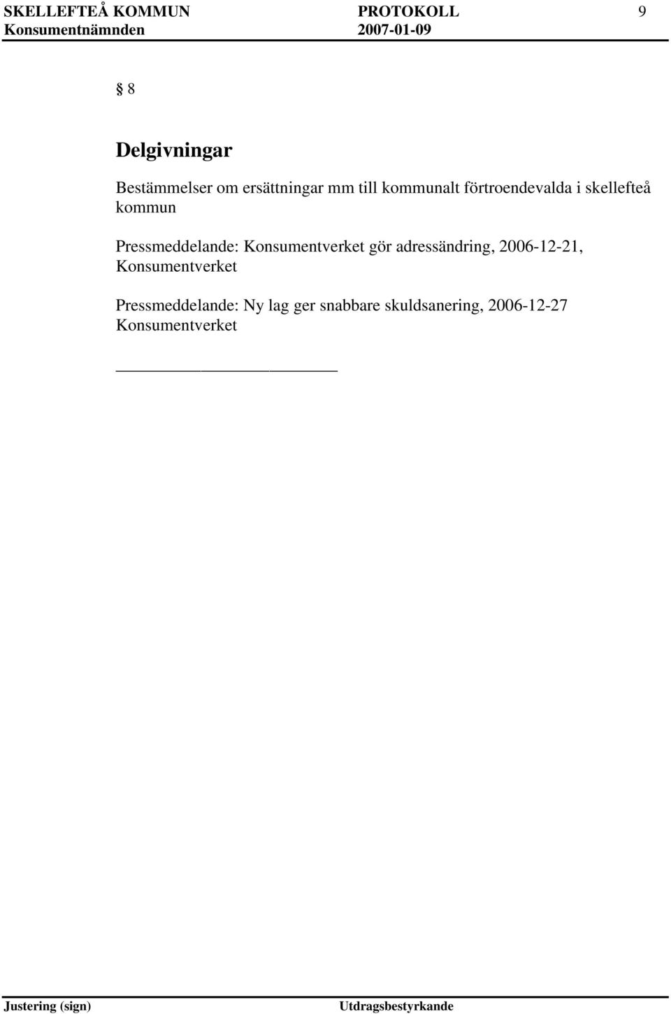 Pressmeddelande: Konsumentverket gör adressändring, 2006-12-21,