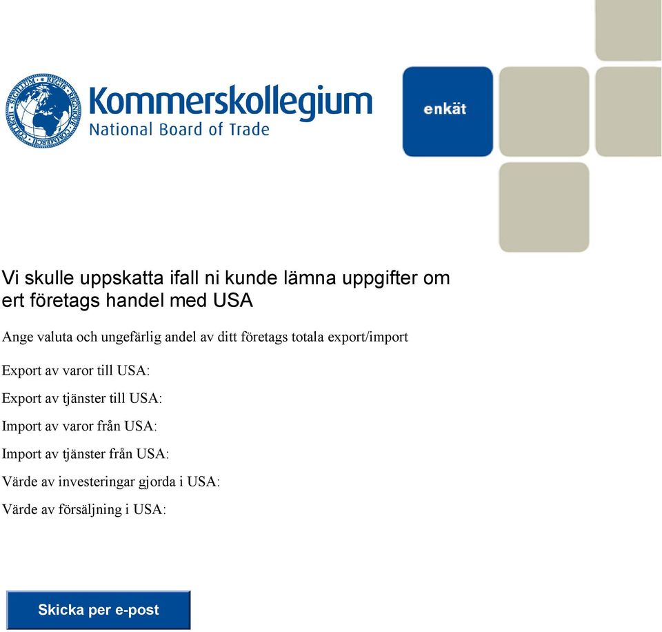 USA: Export av tjänster till USA: Import av varor från USA: Import av tjänster från