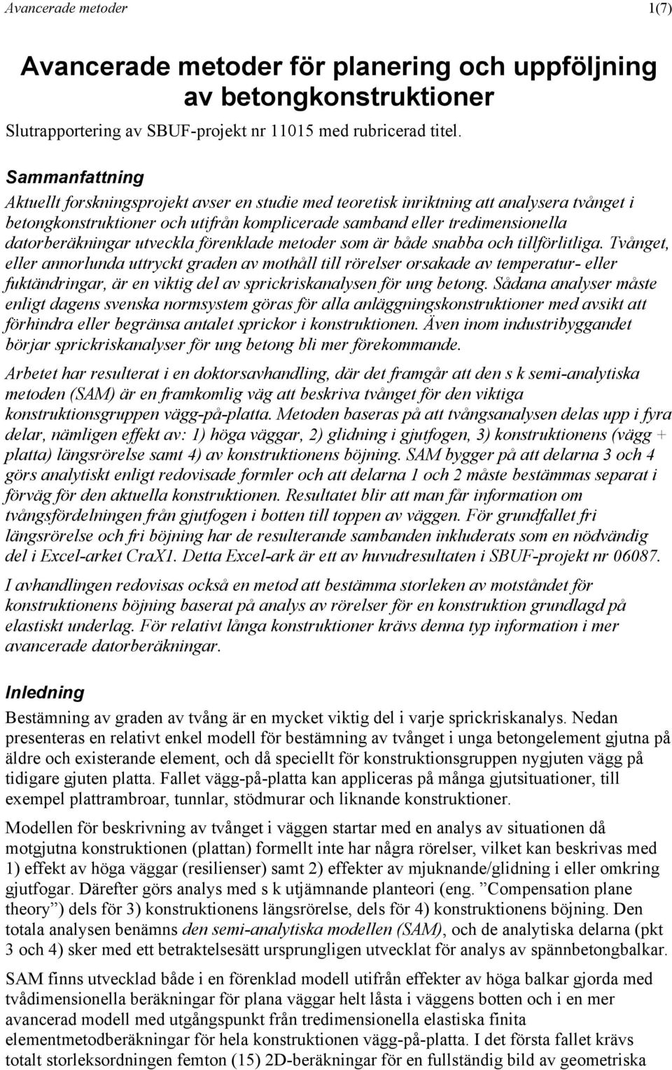 utveckla förenklade metoder som är både snabba och tillförlitliga.