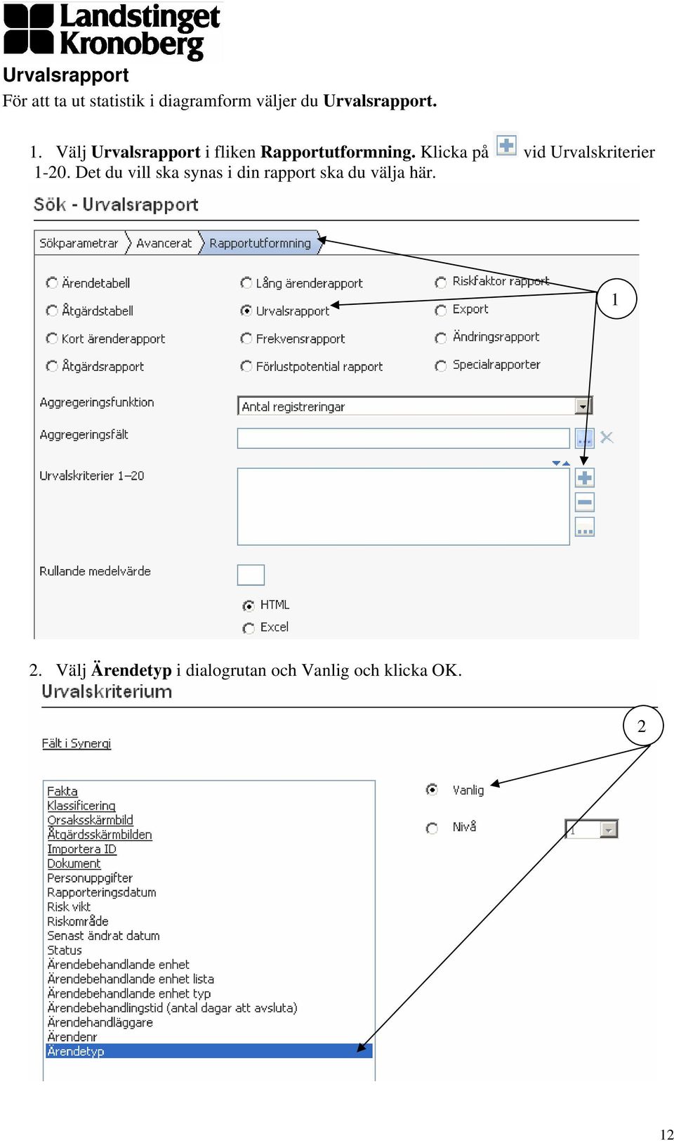 Klicka på vid Urvalskriterier 1-20.