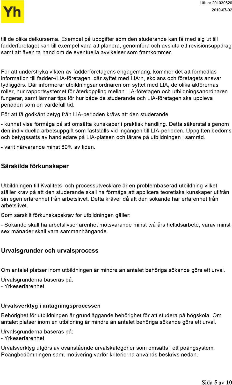 avvikelser som framkommer.