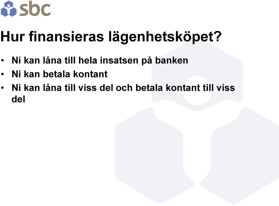 banken Ni kan betala kontant Ni kan