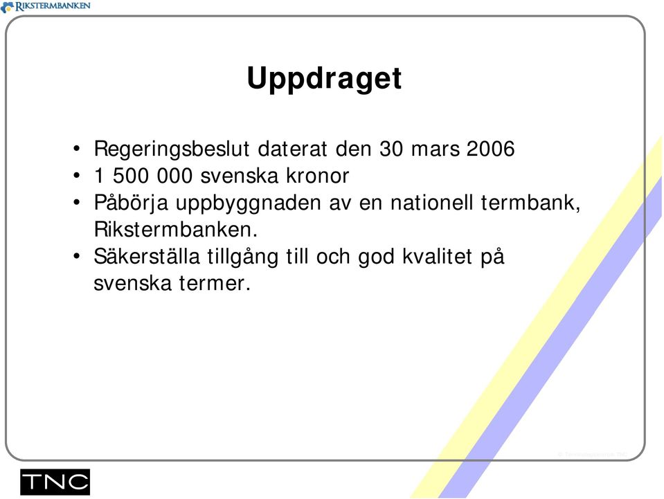 uppbyggnaden av en nationell termbank,