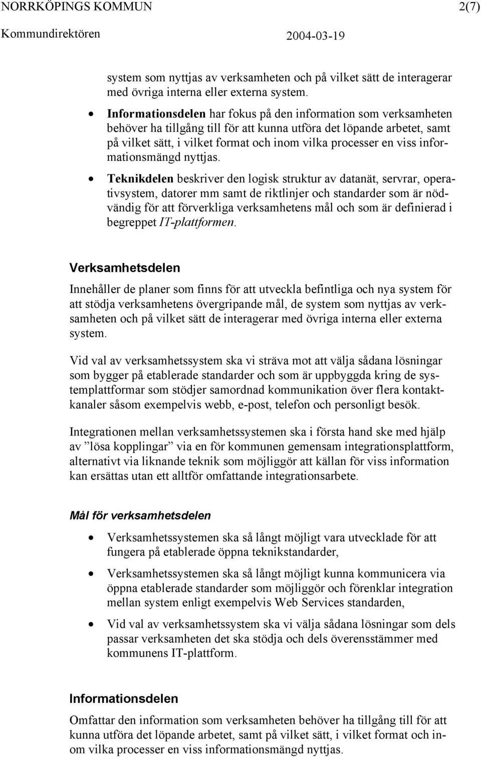 viss informationsmängd nyttjas.
