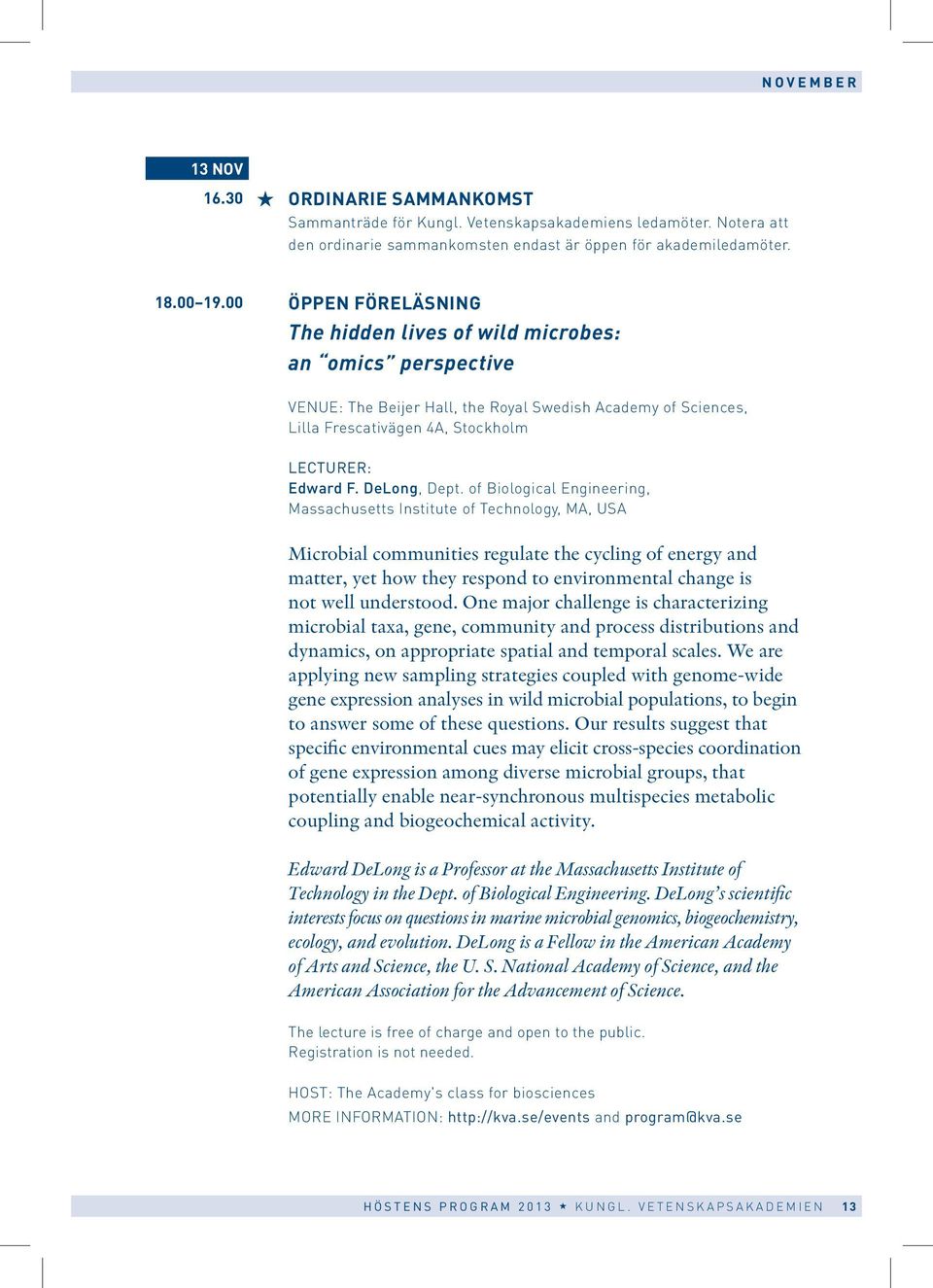 of Biological Engineering, Massachusetts Institute of Technology, MA, USA Microbial communities regulate the cycling of energy and matter, yet how they respond to environmental change is not well