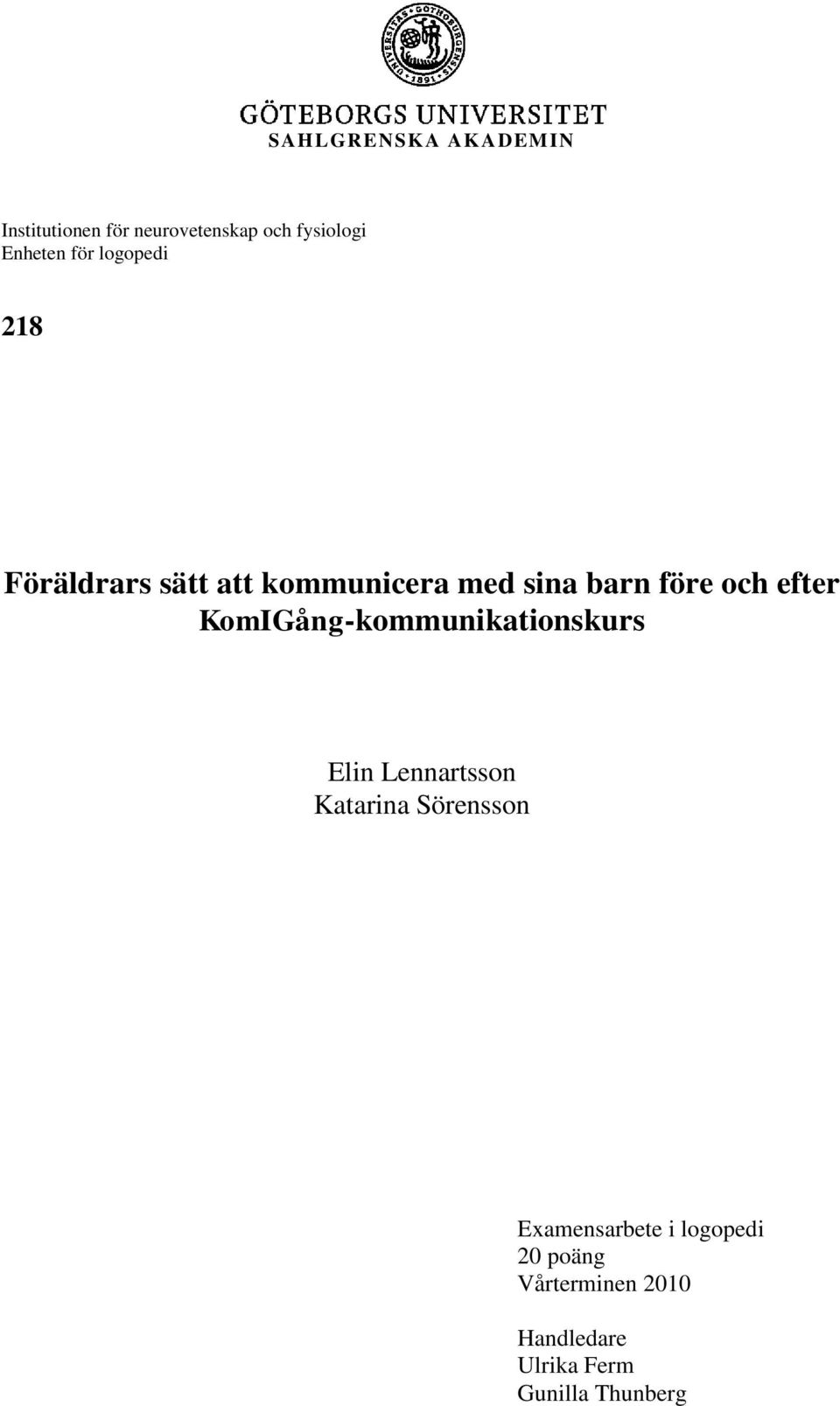 efter KomIGång-kommunikationskurs Elin Lennartsson Katarina Sörensson