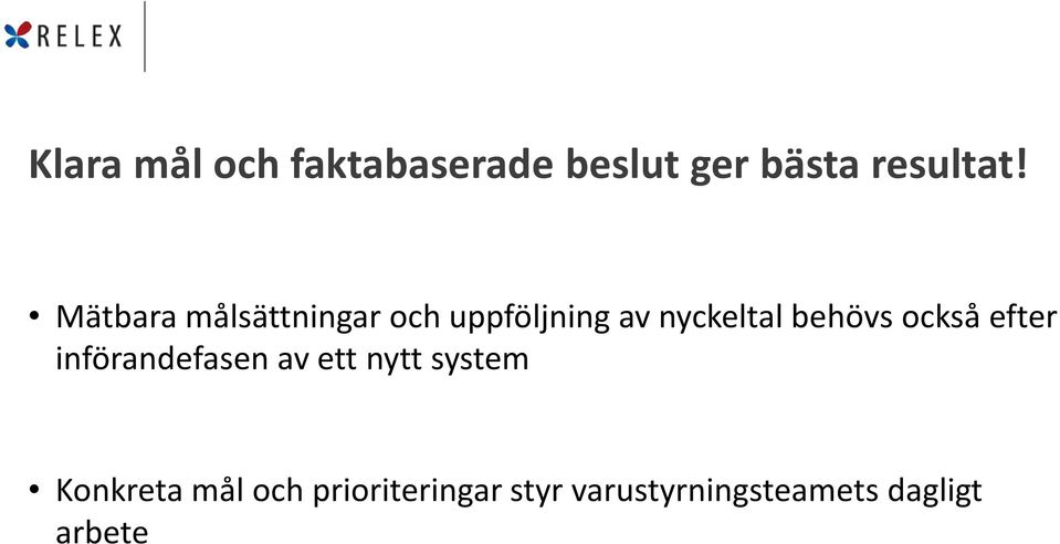 också efter införandefasen av ett nytt system Konkreta