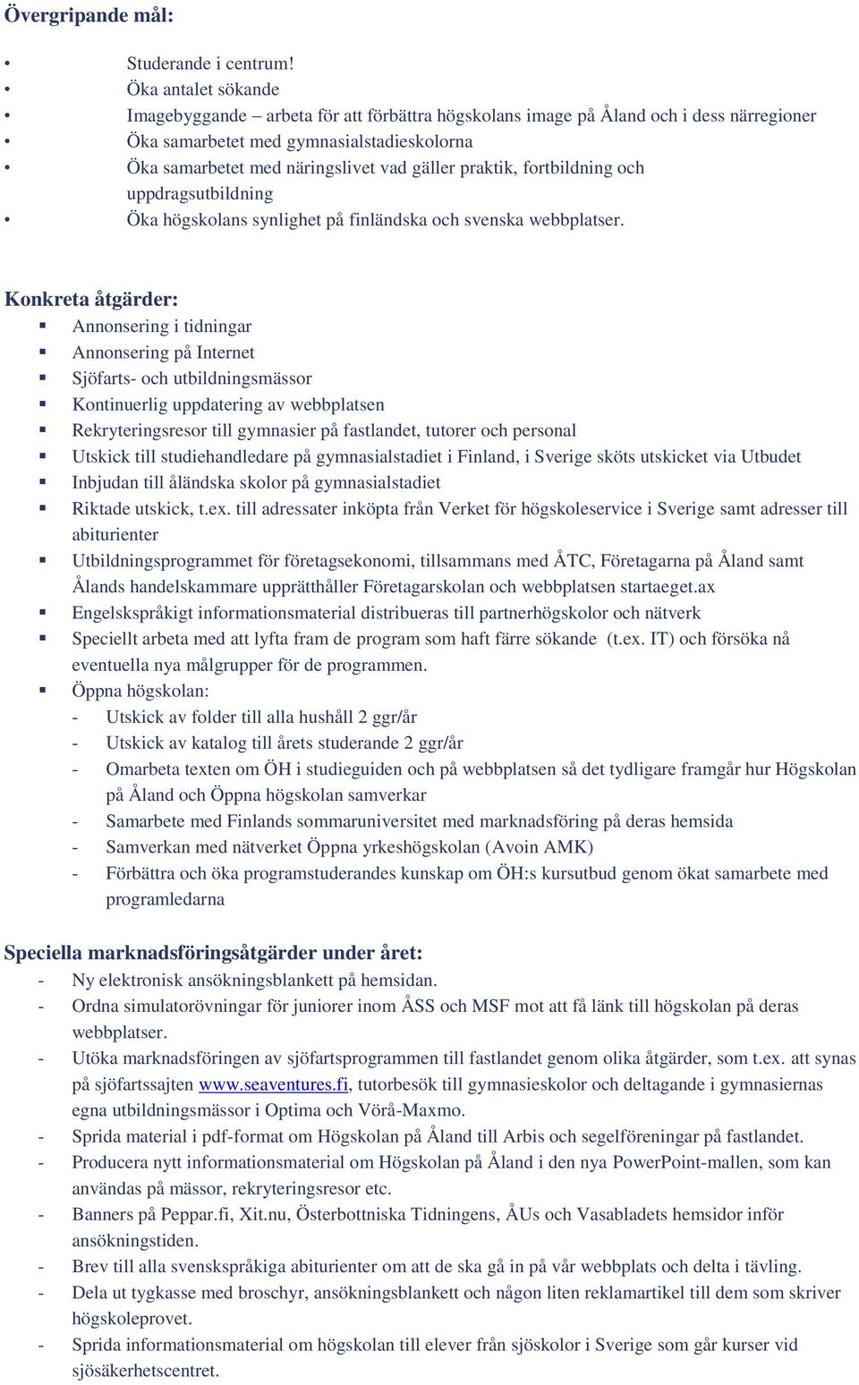 praktik, fortbildning och uppdragsutbildning Öka högskolans synlighet på finländska och svenska webbplatser.