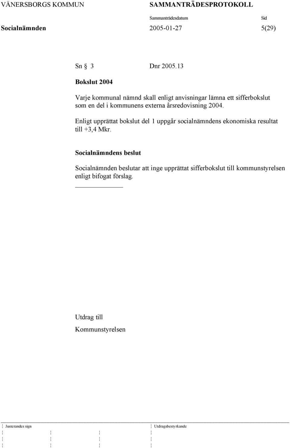 kommunens externa årsredovisning 2004.
