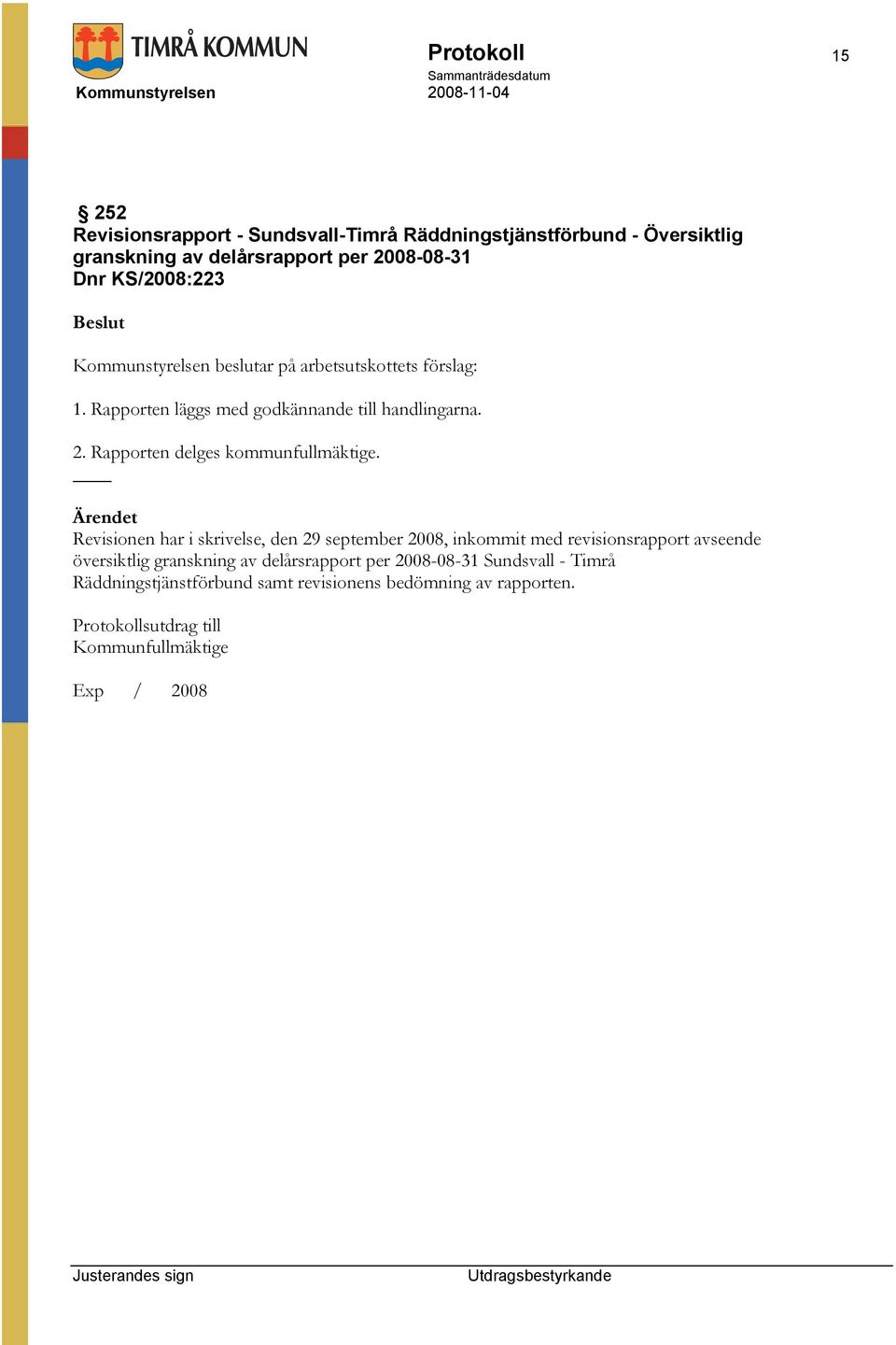 Rapporten delges kommunfullmäktige.