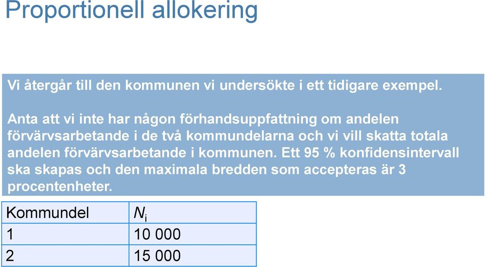 kommundelarna och vi vill skatta totala andelen förvärvsarbetande i kommunen.