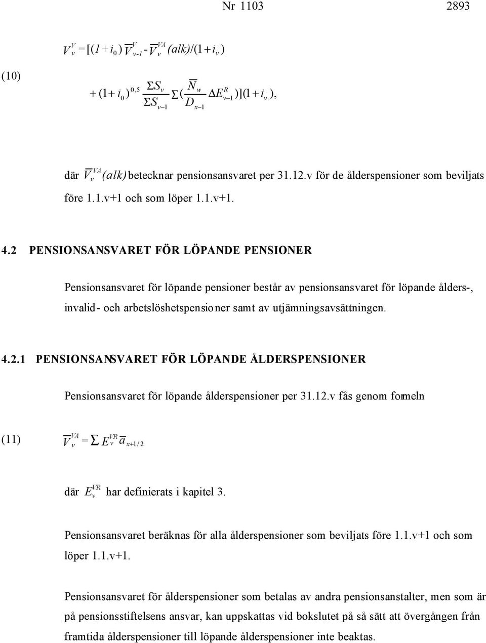 12. fås genom formeln A (11) R = E a x+1/