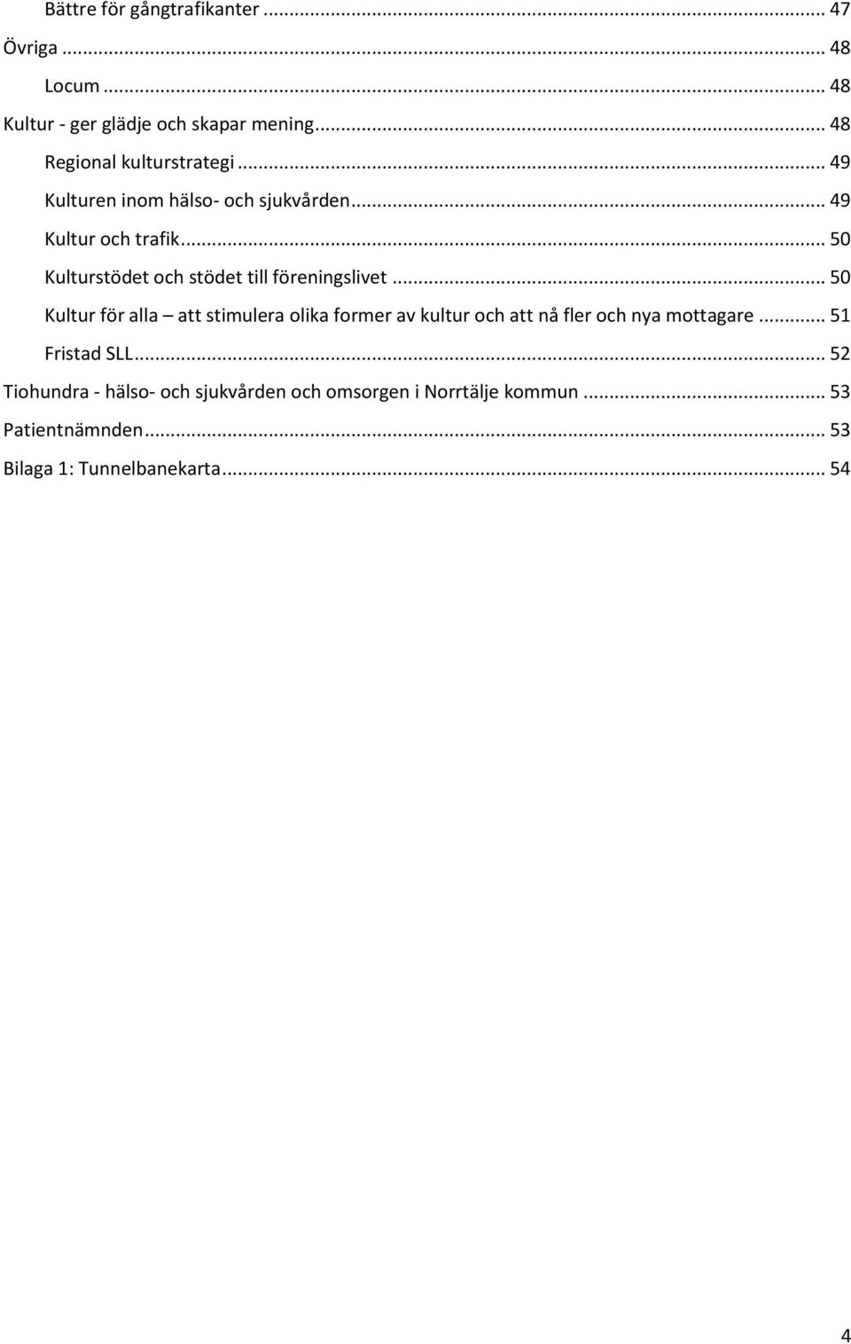 .. 50 Kulturstödet och stödet till föreningslivet.